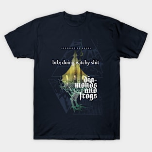 Diamonds and Frogs: "doing witchy stuff" T-Shirt